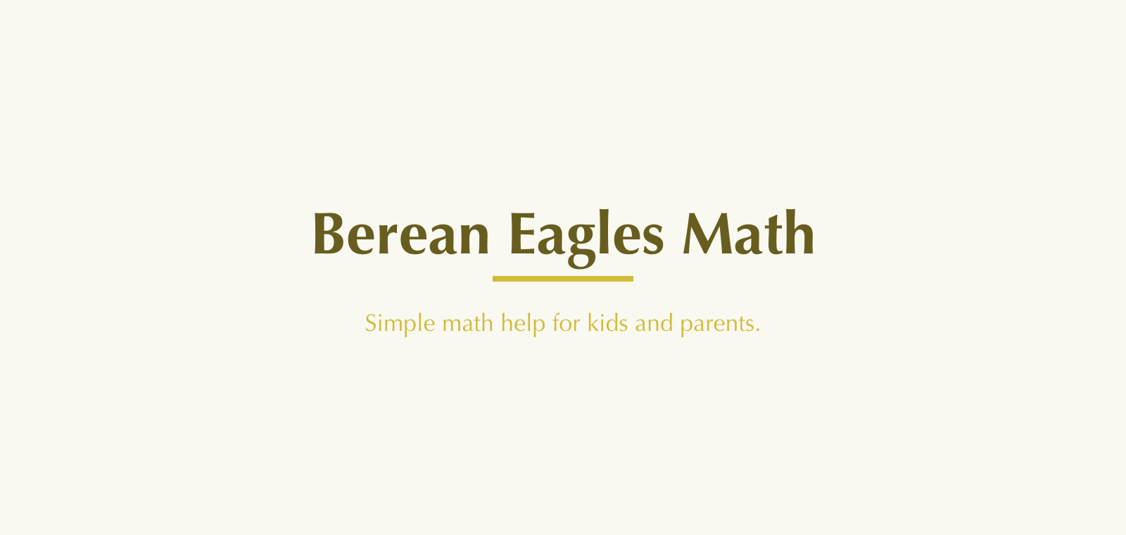 Berean Eagles Math Berean Eagles Math — simple math help for kids